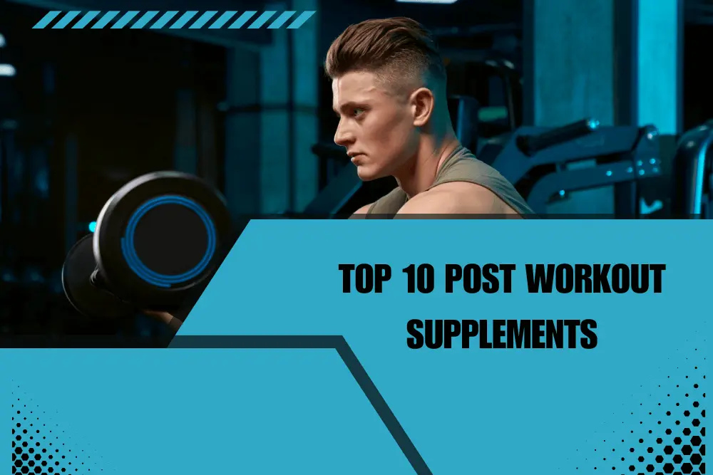 Top 10 Post Workout Supplements